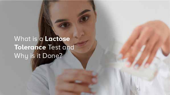 What is a Lactose Tolerance Test and Why is it Done?